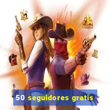 50 seguidores gratis